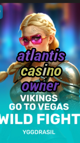 atlantis casino owner-fqqjrm9vrme7zzjgfjql.com