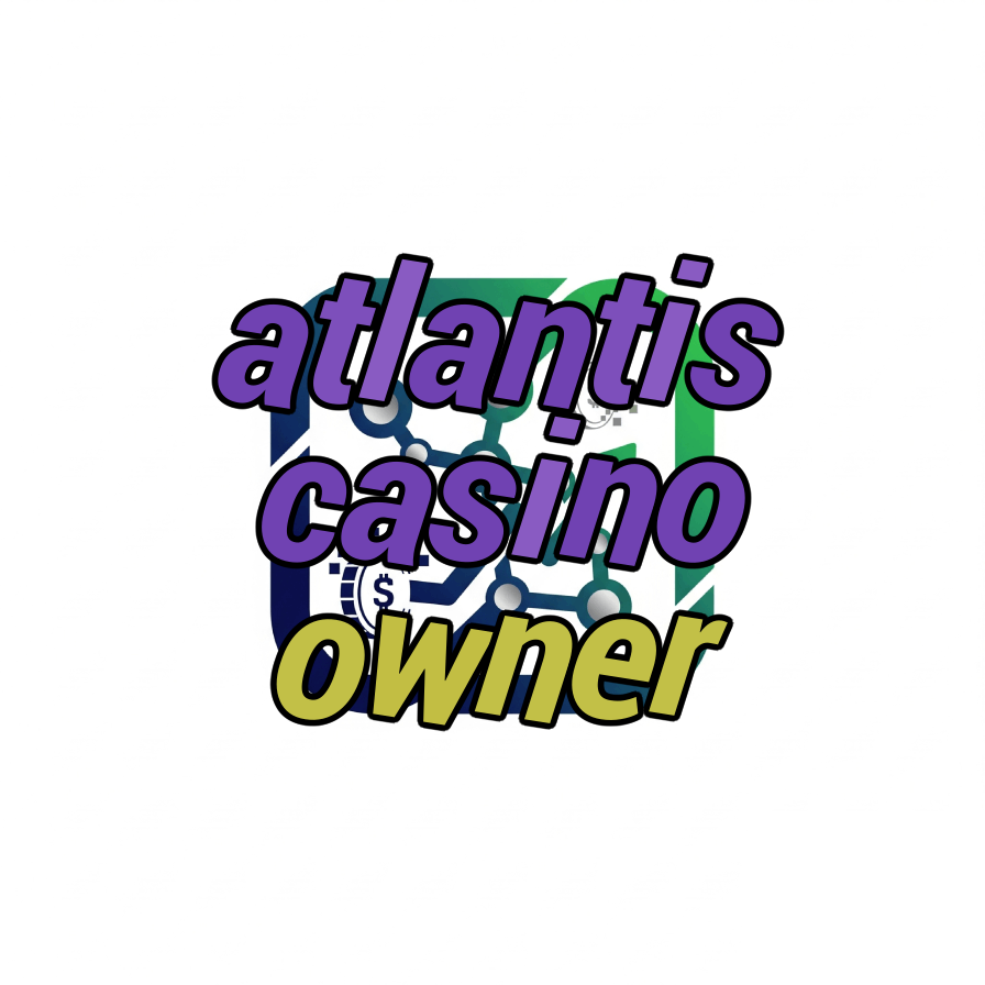 atlantis casino owner